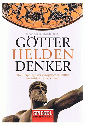 Stock image for Gtter, Helden, Denker: Die Ursprnge der europischen Kultur im antiken Griechenland for sale by medimops