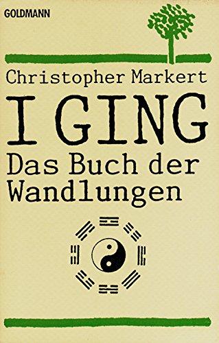 I-Ging. Das Buch der Wandlungen. Mit einem Vorwort des Verfassers. Anhang: Tabelle zum Nachschlagen der Hexagramme. - (=Goldmann, G 10300). - Markert, Christopher