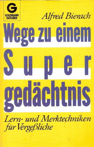 9783442103607: Wege zu einem Supergedchtnis. Lern- und Merktechniken fr Vergessliche