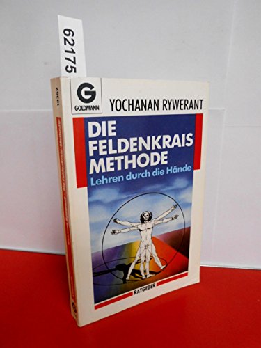 Beispielbild fr Die Feldenkrais - Methode. Die neue Bewegungstherapie. ( Gesundheit). zum Verkauf von medimops