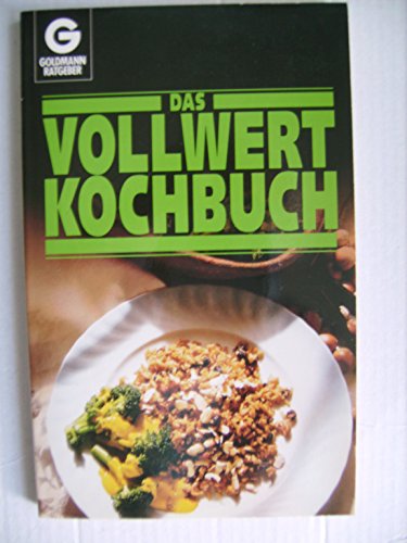 Das Vollwert - Kochbuch. ( Ratgeber).