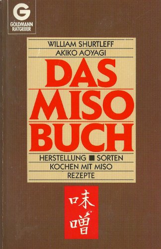 Beispielbild fr Das Miso- Buch Herstellung, Sorten, Kochen mit Miso, Rezepte zum Verkauf von Antiquariat Mander Quell