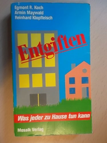 Stock image for Entgiften. Was jeder zu Hause tun kann. ( Ratgeber). for sale by Antiquariat Armebooks