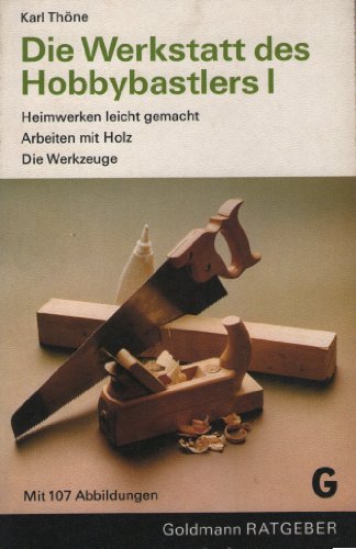 Beispielbild fr Die Werkstatt des Hobbybastlers I zum Verkauf von Versandantiquariat Felix Mcke