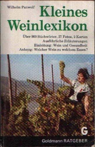 Kleines Weinlexikon : über 900 Stichw., mit einer Einleitung u. e. Anh. [Welcher Wein zu welchem ...