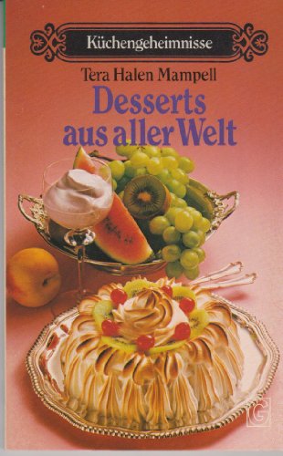 9783442106097: Desserts aus aller Welt (Goldmann Ratgeber : Küchengeheimnisse) (German Edition)