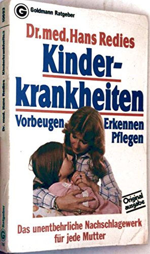 Kinderkrankheiten vorbeugen, erkennen, heilen ; das unentbehrliche Nachschlagewerk für jede Mutter von Hans Redies .dieses praktische Buch für Eltern erläutert umfassen alle wichtigen Kinderkrankheiten, ihre Vorzeichen und den typischen Krankheitsverlauf; es zeigt, wie man Haltungsschäden vermeidet, Entwicklungsstörungen erkennt und gibt Ratschläge zur Vorbeugung und Ersten Hilfe. - Redies, Hans