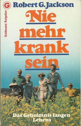 Stock image for Nie mehr krank sein. Das Geheimnis langen Lebens for sale by medimops