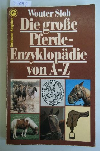 Beispielbild fr Die groe Pferde - Enzyklopdie von A - Z. zum Verkauf von Versandantiquariat Felix Mcke