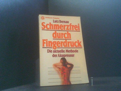Stock image for Schmerzfrei durch Fingerdruck : Die akt. Methode d. Akupressur for sale by Renaissance Books