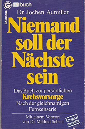 Beispielbild fr Niemand soll der Nchste sein. Das Buch zur persnlichen Krebsvorsorge zum Verkauf von Versandantiquariat Felix Mcke