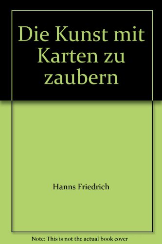 Beispielbild fr Die Kunst, mit Karten zu zaubern. Eine vergnügliche Kartenzauberfibel für jedermann. [Perfect Paperback] zum Verkauf von tomsshop.eu