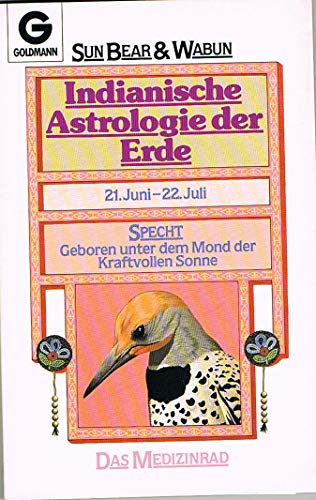 Beispielbild fr Indianische Astrologie der Erde: 21. Juni - 22. Juli - Specht zum Verkauf von medimops