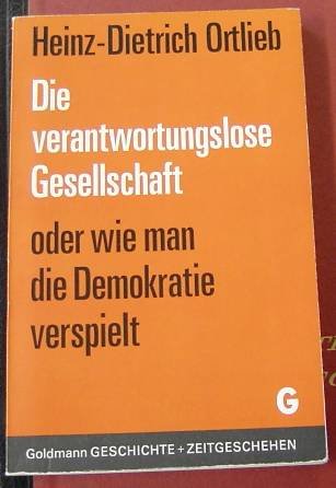 Beispielbild fr Die verantwortungslose Gesellschaft ode wie man die Demokratie verspielt zum Verkauf von Kultgut