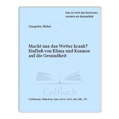 Imagen de archivo de Macht uns das Wetter krank? Einflu� von Klima und Kosmos auf die Gesundheit a la venta por Wonder Book