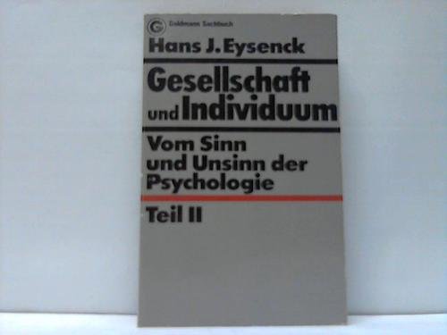 - Gesellschaft und Individuum. Vom Sinn und Unsinn der Psychologie Teil II.