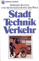 Imagen de archivo de Dblers Kultur- und Sittengeschichte der Welt II. Stadt, Technik, Verkehr. a la venta por Versandantiquariat Felix Mcke