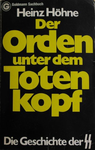 Der Orden unter dem Totenkopf: Die Geschichte der SS. - Höhne, Heinz