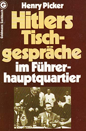 HITLERS TISCHGESPRÄCHE IM FÜHRERHAUPTQUARTIER. - Picker, Henry; Hitler, Adolf; ;