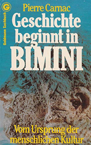 Beispielbild fr Geschichte beginnt in Bimini. Vom Ursprung der menschlichen Kultur. zum Verkauf von medimops