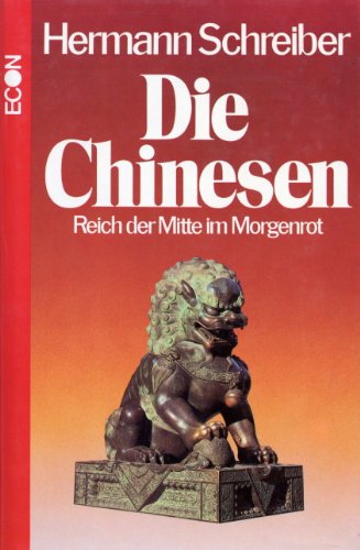 Die Chinesen. Reich der Mitte im Morgenrot