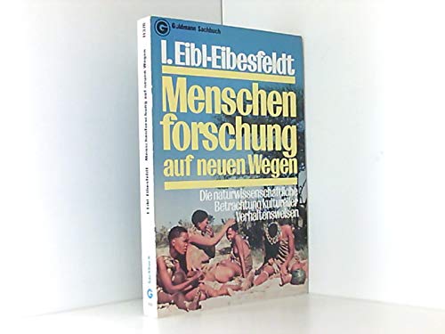 9783442113705: Menschenforschung auf neuen Wegen. Die naturwissenschaftliche Betrachtung kultureller Verhaltensweisen