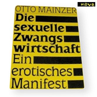 Beispielbild fr Die sexuelle Zwangswirtschaft. Ein erotisches Manifest. zum Verkauf von Versandantiquariat Felix Mcke