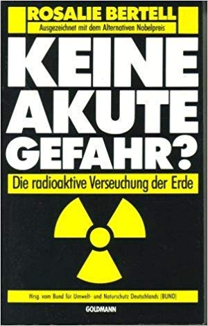 Stock image for Keine akute Gefahr. Die radioaktive Verseuchung der Erde. for sale by medimops