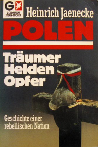 Beispielbild fr Polen: Trumer, Helden, Opfer. Geschichte einer rebellischen Nation zum Verkauf von Kultgut