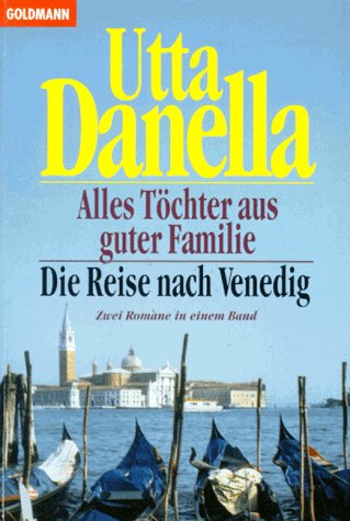 Beispielbild fr Alles Tchter aus guter Familie / Die Reise nach Venedig. Zwei Romane in einem Band. zum Verkauf von medimops