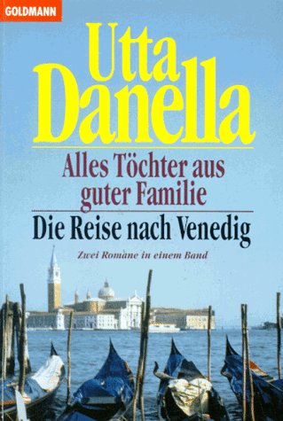 Imagen de archivo de Alles Tchter aus guter Familie / Die Reise nach Venedig. Zwei Romane in einem Band. a la venta por medimops