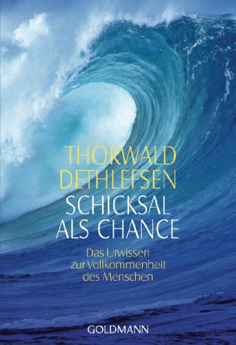 Stock image for Schicksal als Chance. Das Urwissen zur Vollkommenheit des Menschen (German Edition) for sale by Better World Books: West