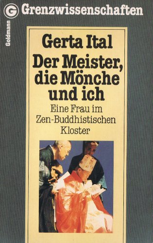 Imagen de archivo de Der Meister, die Mnche und ich. Eine Frau im Zen- Buddhistischen Kloster. a la venta por medimops