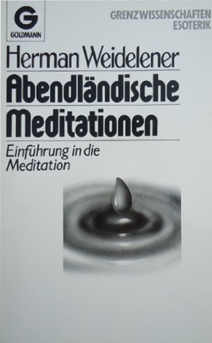 Stock image for Abendländische Meditationen. Einführung in die Meditation. for sale by Antiquariat & Verlag Jenior