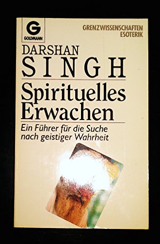 SPIRITUELLES ERWACHEN. Ein Führer für die Suche nach geistiger Wahrheit - Singh, Darshan