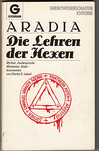 9783442118168: Aradia - Die Lehren der Hexen. Mythen, Zaubersprüche, Weisheiten, Bilder