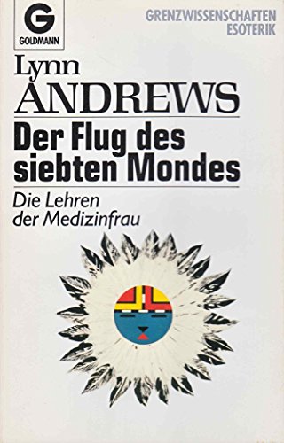 Beispielbild fr Der Flug des siebten Mondes, Die Lehren der Medizinfrau, zum Verkauf von Klaus Kuhn Antiquariat Leseflgel