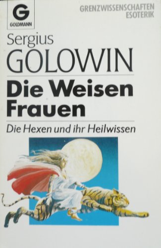 Imagen de archivo de Die Weisen Frauen (Die Hexen und ihr Heilwissen) a la venta por Antiquariat Zinnober