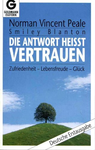 Beispielbild fr Die Antwort heit Vertrauen : Zufriedenheit, Lebensfreude, Glck zum Verkauf von alt-saarbrcker antiquariat g.w.melling