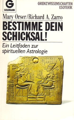 Bestimme dein Schicksal! (Ein Leifaden zur spirituellen Astrologie).