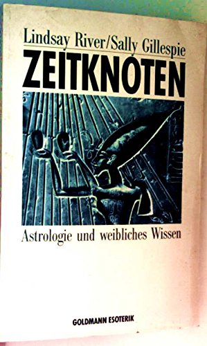 Stock image for Zeitknoten: Astrologie und weibliches Wissen. (Esoterik). for sale by medimops