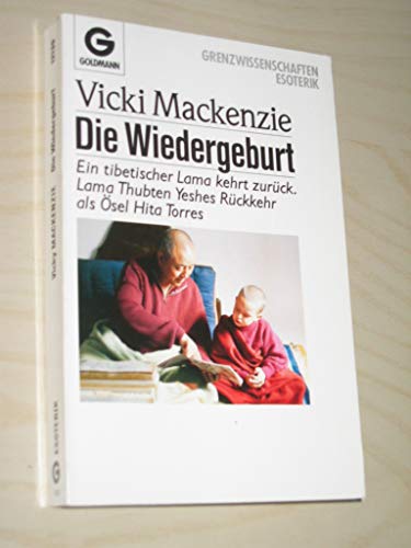 Beispielbild fr Die Wiedergeburt. Ein tibetischer Lama kehrt zurck. Lama Thubten Yeshes Rckkehr als sel Hita Torres. zum Verkauf von medimops