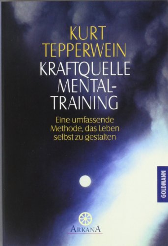 Beispielbild fr Kraftquelle Mentaltraining: Eine umfassende Methode, das Leben selbst zu gestalten: Eine umfassende Methode, das Leben selbst zu gestalten. (Esoterik) zum Verkauf von medimops