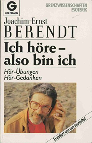 Stock image for Ich hre - also bin ich : Hr-bungen, Hr-Gedanken. Goldmann ; 12149 : Grenzwissenschaften, Esoterik for sale by Versandantiquariat Schfer