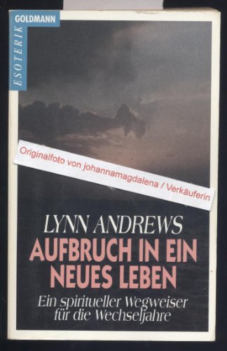 Beispielbild fr Aufbruch in ein neues Leben. Ein spiritueller Wegweiser fr die Wechseljahre (Menopause) zum Verkauf von Bildungsbuch