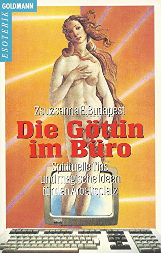 Stock image for Die Gttin im Bro. Spirituelle Tips und magische Ideen fr den Arbeitsplatz for sale by medimops