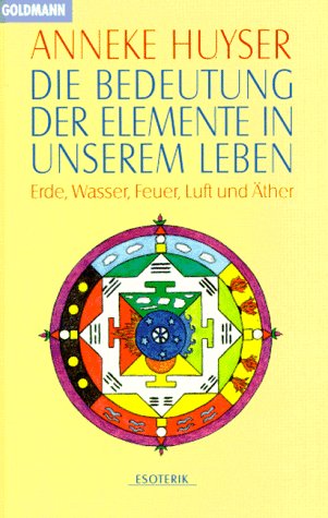 Beispielbild fr Die Bedeutung der Elemente in unserem Leben. Erde, Wasser, Feuer, Luft und ther. zum Verkauf von medimops