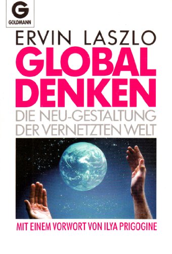 Imagen de archivo de Global Denken. Die Neu- Gestaltung der vernetzten Welt. a la venta por Wonder Book