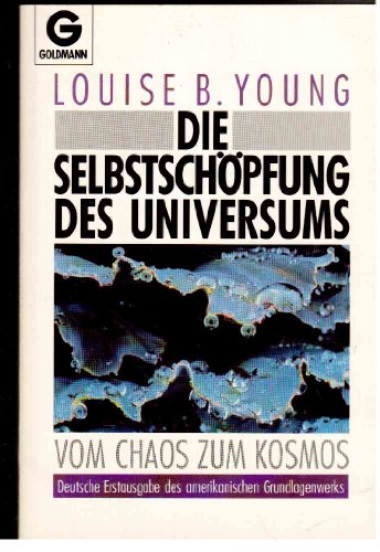 Die Selbstschöpfung des Universums: Vom Chaos zum Kosmos. - Young, Louise B.