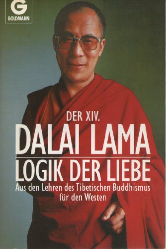 Stock image for Logik der Liebe. Aus den Lehren des Tibetischen Buddhismus fr den Westen for sale by rebuy recommerce GmbH